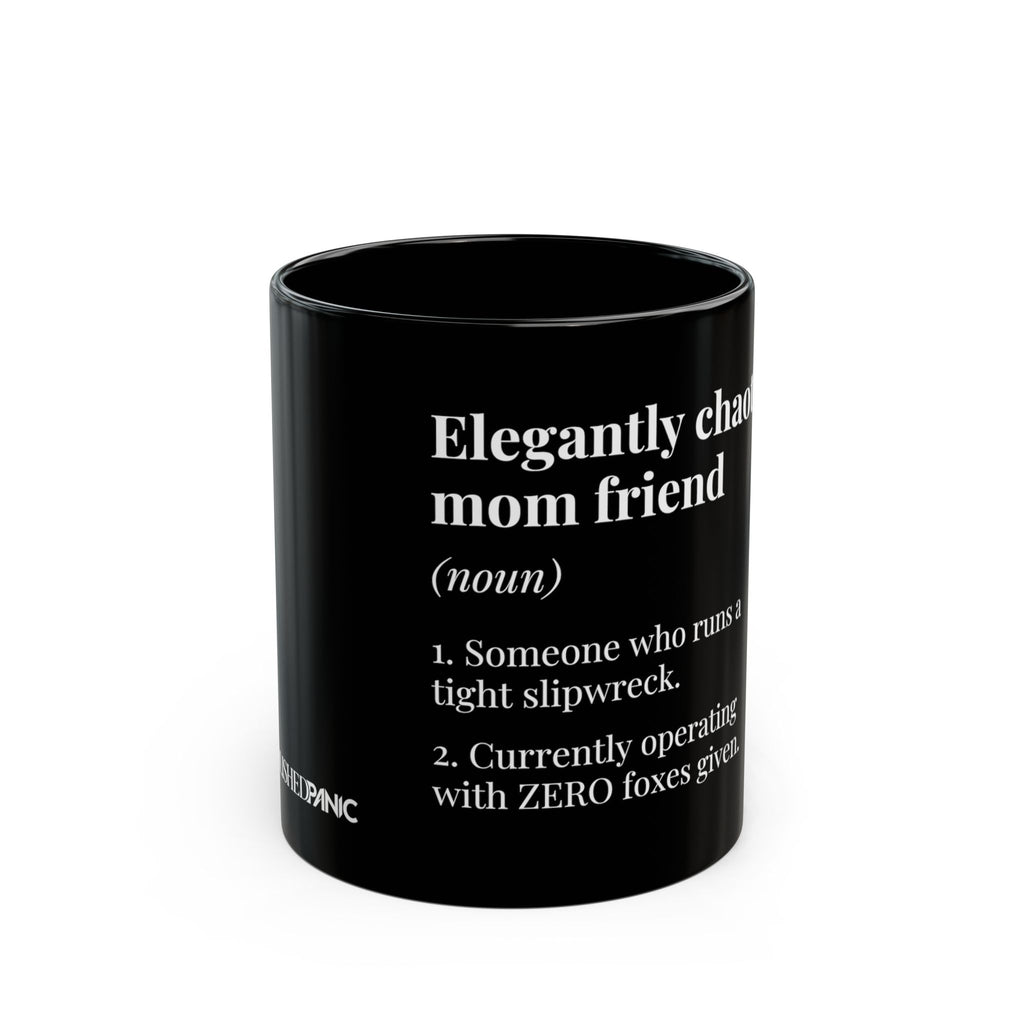 Elegantly Chaotic Mom Friend Dictionary Definition Coffee Mug | Funny Zero Foxes Given Black Cup | Sarcastic Bestie Gift | Tired Mom Mug