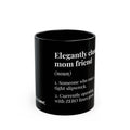 Elegantly Chaotic Mom Friend Dictionary Definition Coffee Mug | Funny Zero Foxes Given Black Cup | Sarcastic Bestie Gift | Tired Mom Mug