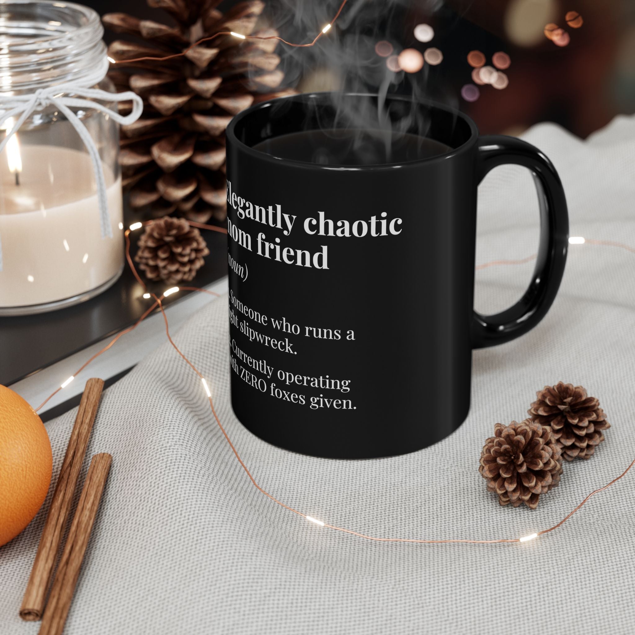 Elegantly Chaotic Mom Friend Dictionary Definition Coffee Mug | Funny Zero Foxes Given Black Cup | Sarcastic Bestie Gift | Tired Mom Mug