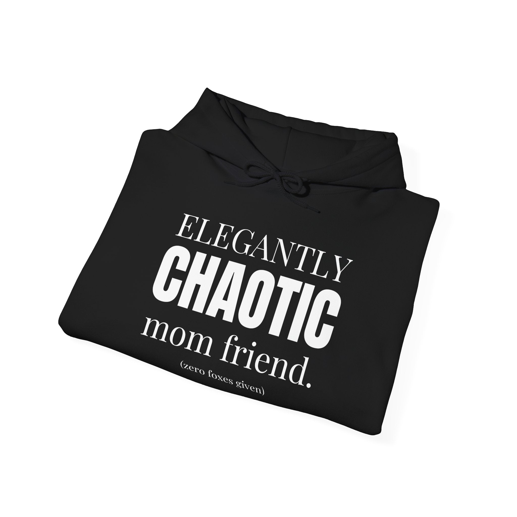 Elegantly Chaotic Mom Friend Hoodie | Funny Zero Foxes Given Sweatshirt | Minimalist Mom Life Pullover | Trendy Bestie Gift